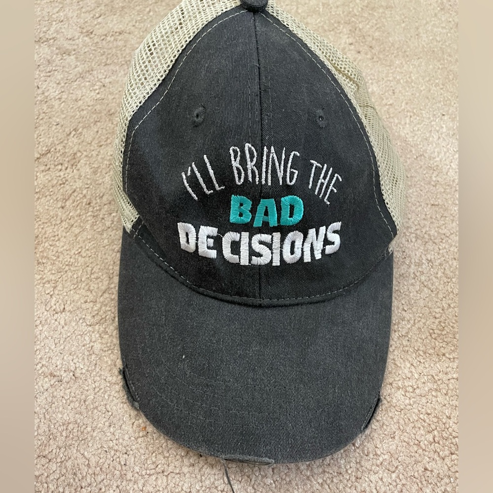 “I’ll Bring the Bad Decisions” Trucker Hat (WORN ONLY ONCE)